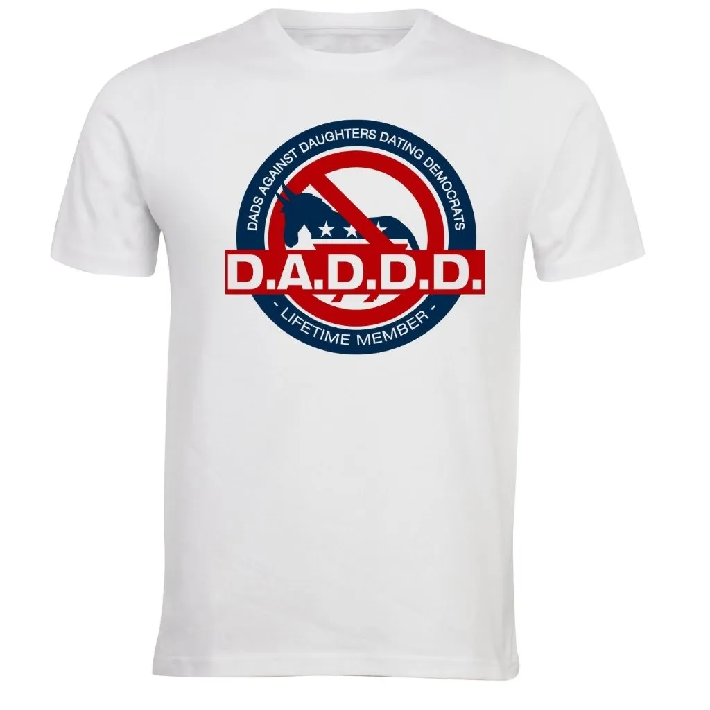 D.A.D.D.D. Dads Against Daughters Dating Democrats Unisex T-Shirt