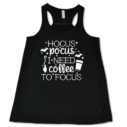 Hocus Pocus I Need Coffee To Focus Shirt