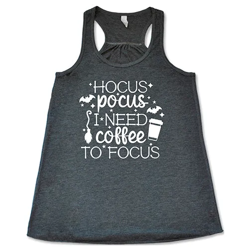 Hocus Pocus I Need Coffee To Focus Shirt