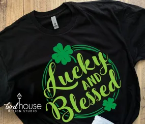 Lucky and Blessed Shirt, Cute St. Patricks Day Tee, Any Color Matte or Glitter