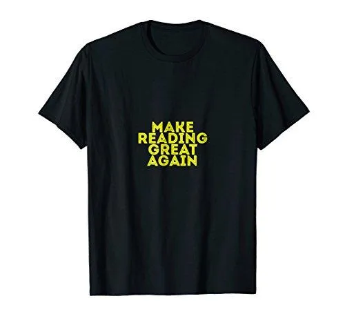 Make Reading Great Again T-shirt Gift Tee MAGA DTS