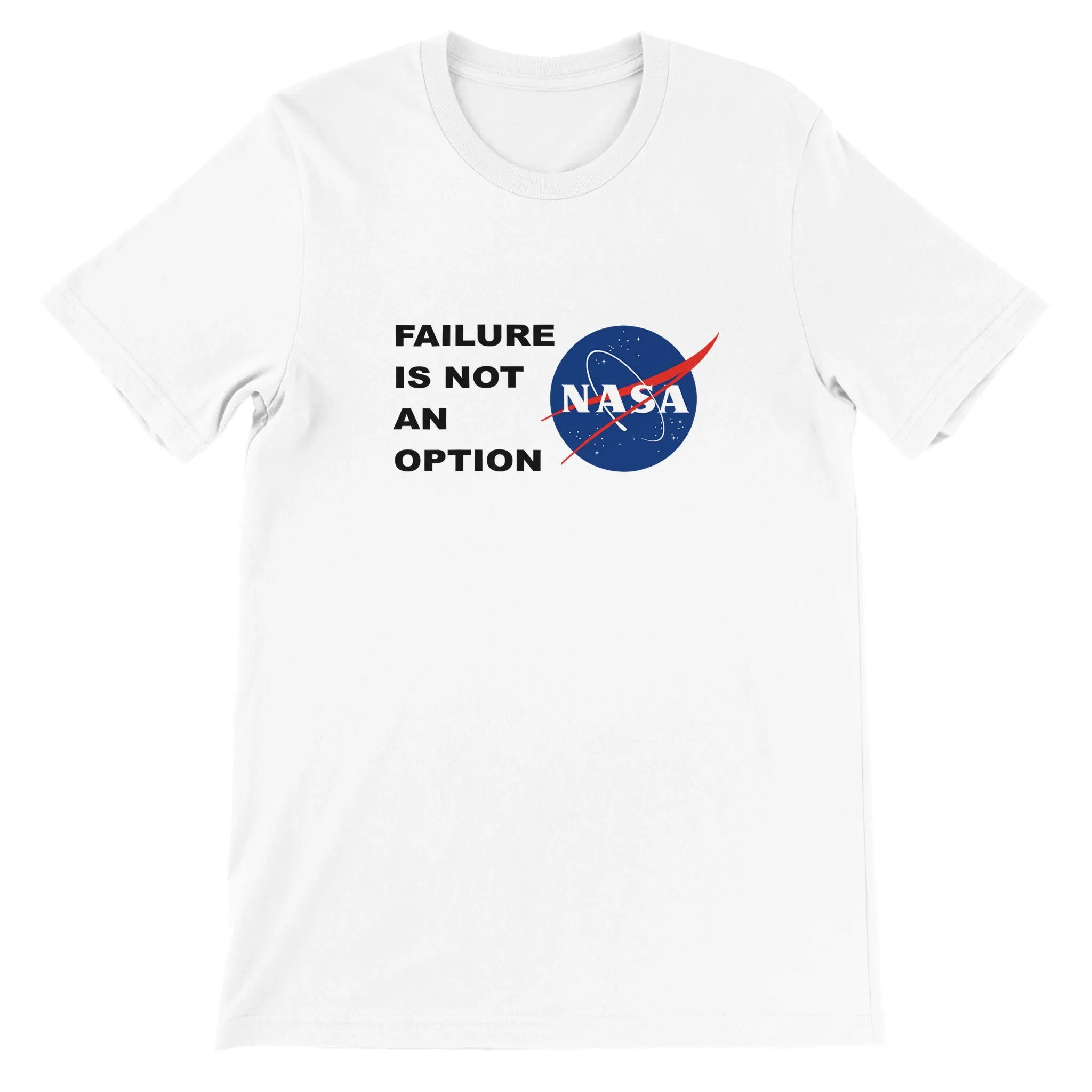 NASA T-shirt - NASA Failure Is Not An Option - Premium Unisex Crewneck T-shirt