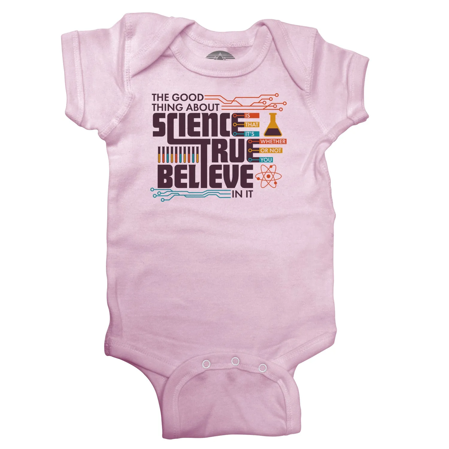 The Good Thing About Science Is That It's True Infant Bodysuit - Unisex Fit