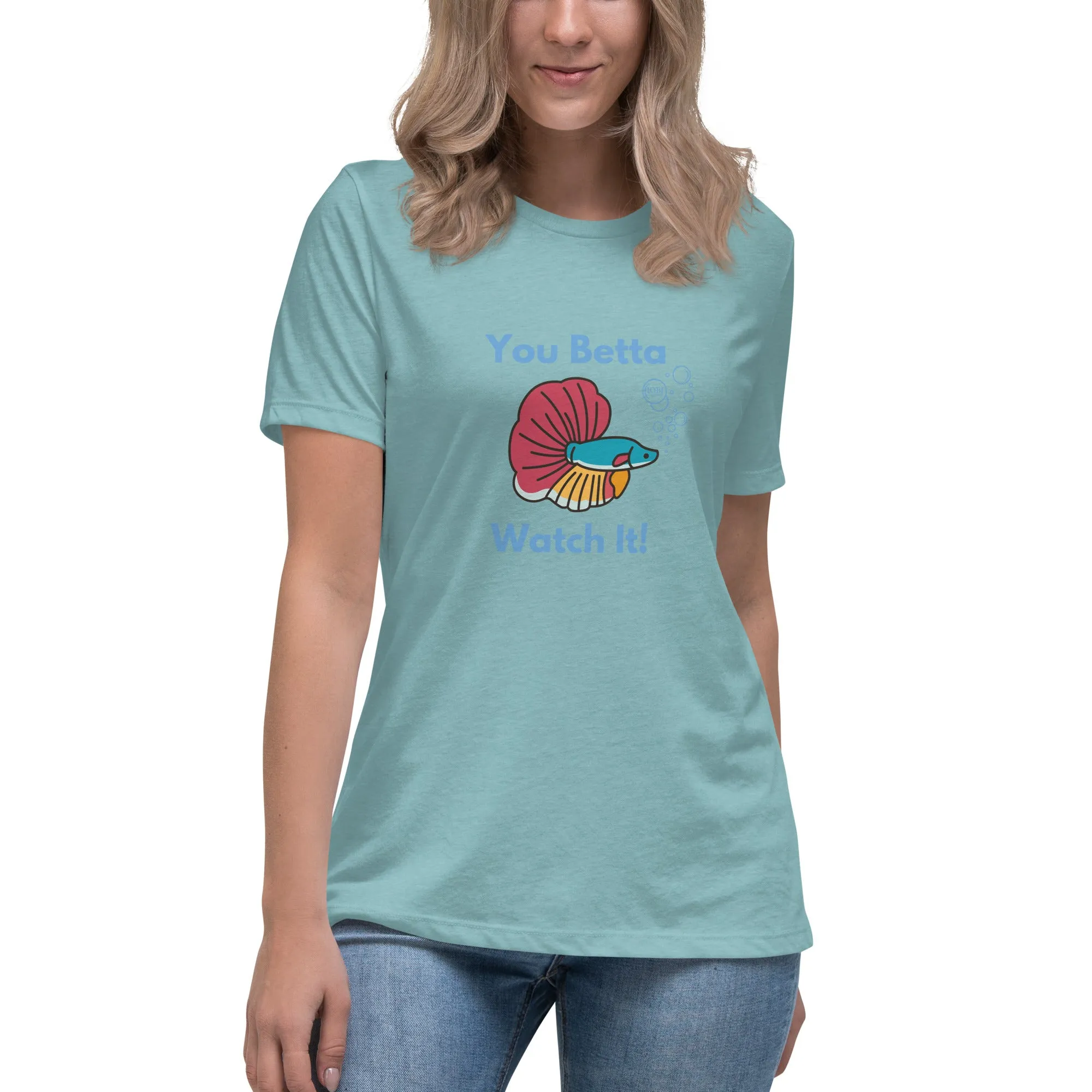 Women's Relaxed Soft & Smooth Premium Quality T-Shirt You Betta Watch It Fish Design by IOBI Original Apparel