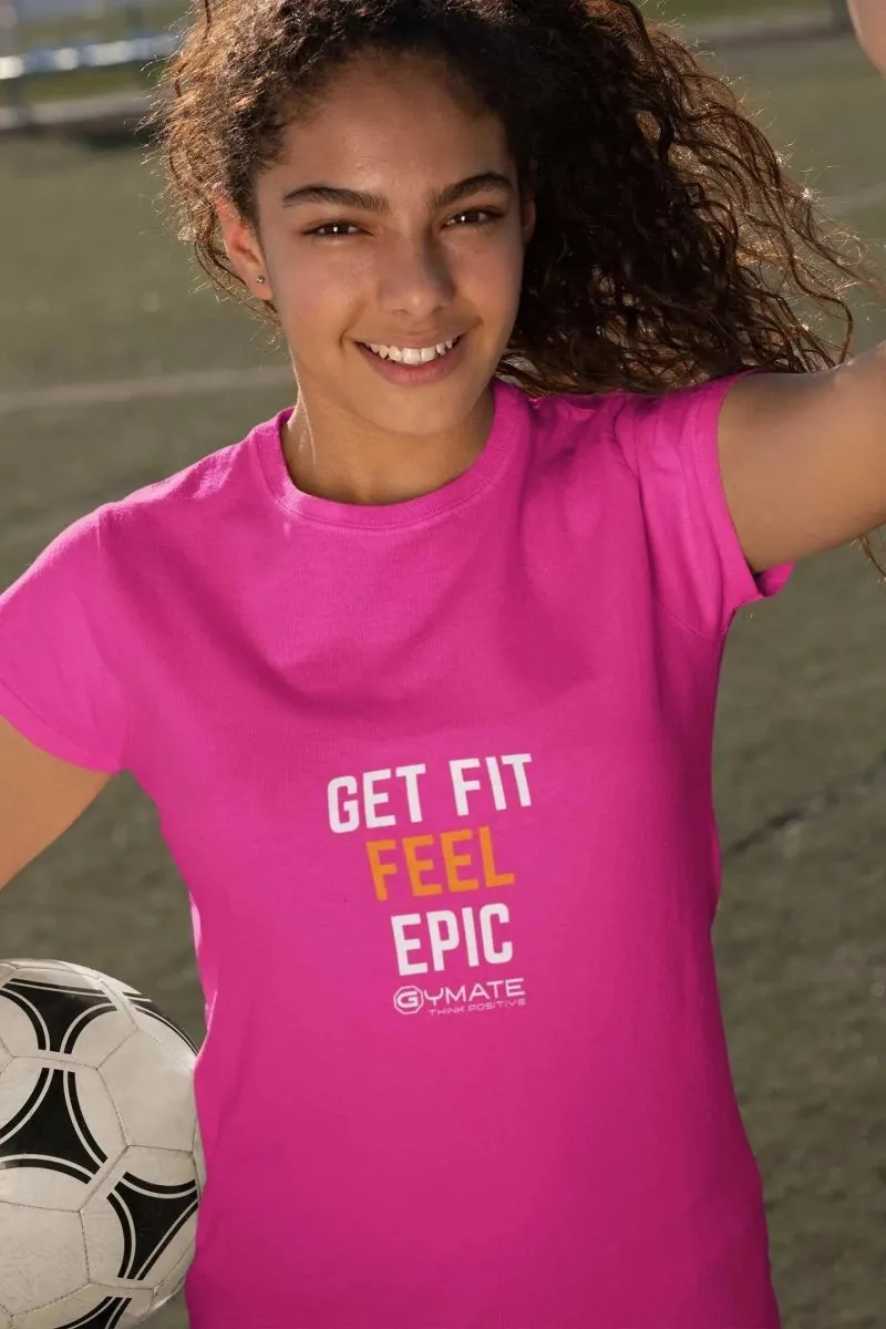 Youth/Kids Slogan T Shirt 'Get Fit Feel Epic'